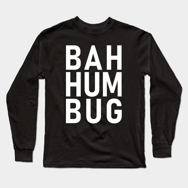 Bah hum bug Long Sleeve T-Shirt by Tesszero